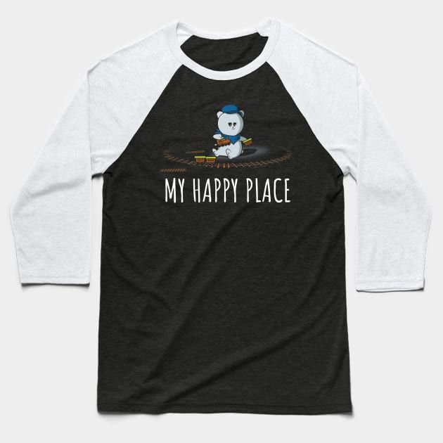 Model Trains are my Happy Place Baseball T-Shirt by NerdShizzle